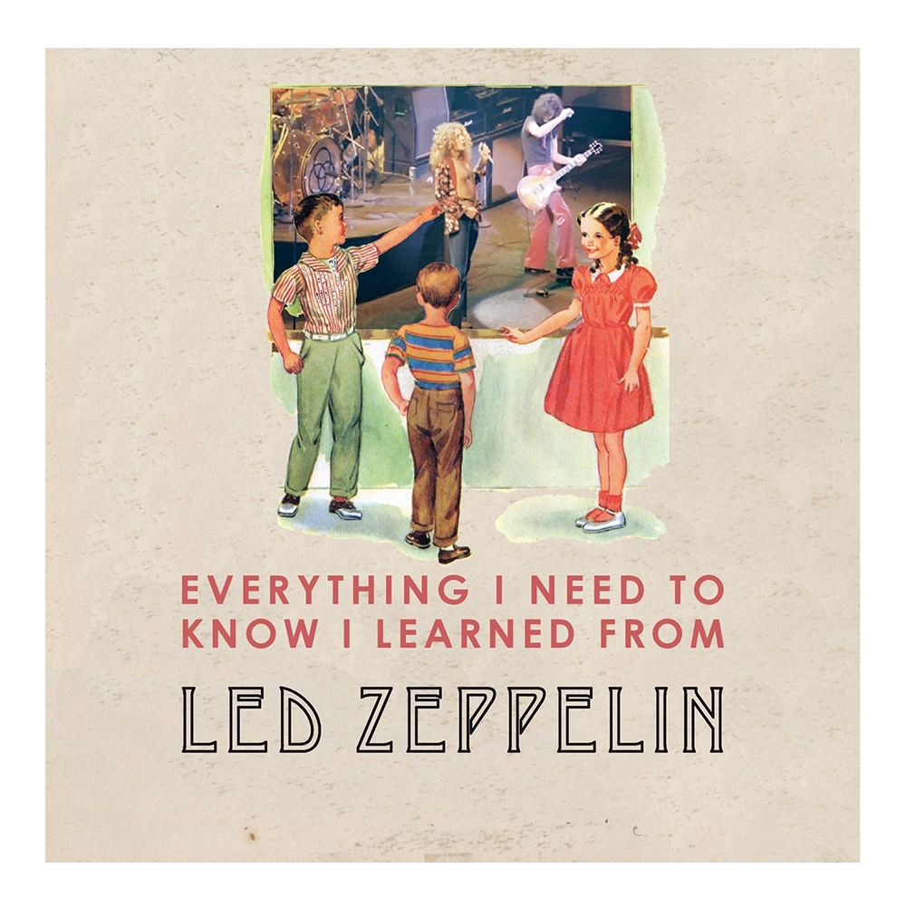 Book <br>Everything I Need to Know I Learned From Led Zeppelin (USA)