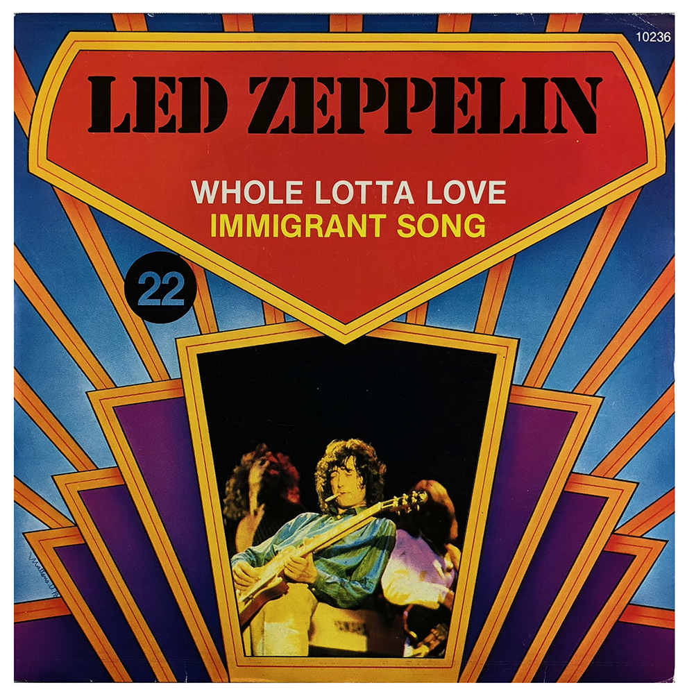 Single <br>France (ATL 10.236) <br>Whole Lotta Love / Immigrant Song